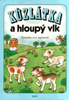 Kůzlátka a hloupý vlk - pohádky pro nejmenší