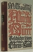 Albrecht Dürer - Geschichte seines Lebens und seiner Kunst