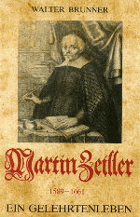 Martin Zeiller 1589–1661 Ein Gelehrtenleben