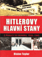 Hitlerovy hlavní stany - z pivnice do bunkru, 1920-1945