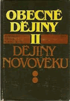 Obecné dějiny II Dějiny novověku Celostátátní vysokoškolská učebnice pro stududící ...