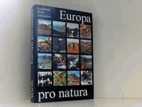 Europa pro natura - europäische Naturschutzgebiete