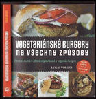 Vegetariánské burgery na všechny způsoby