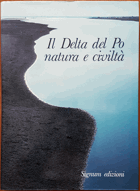 Il Delta del Po - natura e civiltà