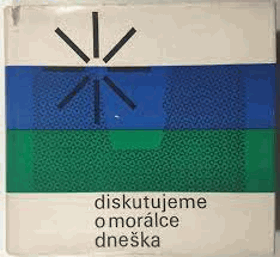 Diskutujeme o morálce dneška SBORNÍK Šilhánová, Libuše