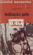 Indiánská pole - román z Ecuadoru