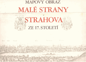 Mapový obraz Malé Strany a Strahova ze 17. století - Faksimile plánů
