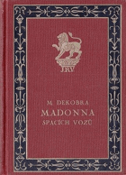 Madonna spacích vozů - Kosmopolitický román NEORIGINÁLNÍ VAZBA!