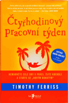 Čtyřhodinový pracovní týden - nemarněte celé dny v práci, žijte kdekoli a staňte se