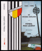 1905-1999 SK Hradec Králové aneb fotbal pod lízátky