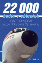 22000 hodin v oblacích Vzpomínky pilota Čs.aerolinií