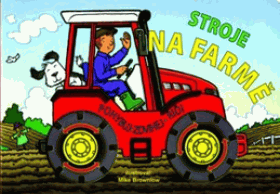 Stroje na farmě. Pohybuj - zdvihej - řiď!