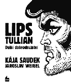 Lips Tullian - další dobrodružství