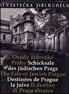 Osudy židovské Prahy. Schicksale des jüdischen Prags = The Fate of Jewish Prague = Destinées de ...
