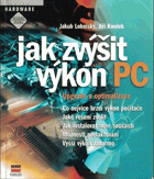 Jak zvýšit výkon PC - upgrade a optimalizace