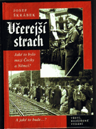 Včerejší strach - jaké to bylo mezi Čechy a Němci ? - a jaké to bude--?