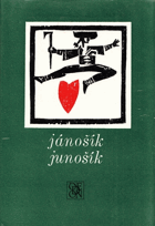 Janošík, junošík - lidové pověsti o Juraji Jánošíkovi