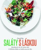 Saláty s láskou - jak připravit do 20 minut salát k lehkému obědu na každý pracovní den