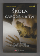 Škola čarodějnictví - magie podle wiccanské tradice