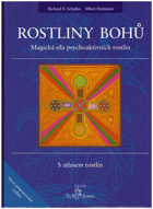 Rostliny bohů - magická síla psychoaktivních rostlin