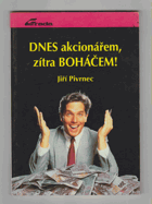 Dnes akcionářem, zítra boháčem!