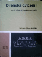 Dílenská cvičení I Pro 1. ročník SPŠ elektrotechnických
