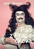 Molière, Pán z Prasečkova - premiéra 22. listopadu 2012 ve Stavovském divadle