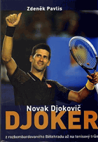 Djoker - Novak Djokovič - z rozbombardovaného Bělehradu až na tenisový trůn VĚNOVÁNÍ ...