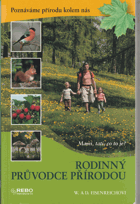 Rodinný průvodce přírodou - poznáváme přírodu kolem nás - mami, tati, co je to?
