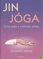Jin jóga - Tichá cesta k vnitřnímu středu