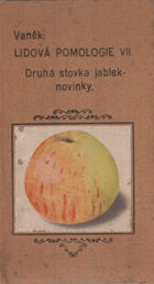 Čs. lidová pomologie VII Jablka, druhá stovka Nové i starší, hojně rozšířené odrůdy
