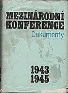 Mezinárodní konference 1943-1945 Dokumenty