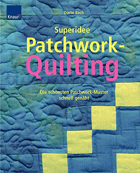 Superidee Patchwork-Quilting - die schönsten Patchworkmuster schnell genäht