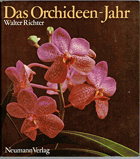 Das Orchideen-Jahr - Erfahrungen mit Orchideen ; Berichte über ihre Lebensweise, Pflege, ...