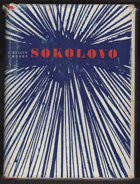 Sokolovo. Sborník reportáží a dokumentů o prvním bojovém vystoupení 1. čs. samostatného ...