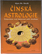 Čínská astrologie Předpovídejte svoji budoucnost podle čínského horoskopu