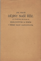 Dějiny naší říše - se zvláštním zřetelem ke královstvím v říšské radě zastoupeným.