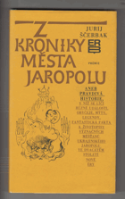 Z kroniky města Jaropolu aneb Pravdivá historie, v níž se líčí různé události, obyčeje, ...