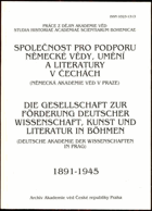 Společnost pro podporu německé vědy, umění a literatury v Čechách Německá akademie věd v ...
