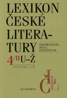 Lexikon české literatury,osobnosti, díla, instituce, Sv. 4. U-Ž