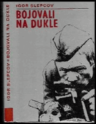 Bojovali na Dukle