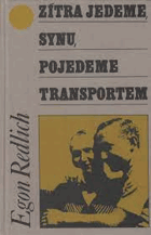 Zítra jedeme, synu, pojedeme trasportem - deník Egona Redlicha z Terezína 1. 1. 1942 - 22. 10. ...