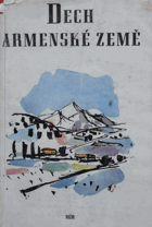 Dech armenské země - novely nejlepších armenských spisovatelů