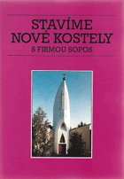 Stavíme nové kostely s firmou SOPOS - nové kostely, které postavila stavební firma SOPOS v ...
