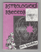 Astrologická abeceda pro každého S kalendářem zvěrokruhu na r. 1992