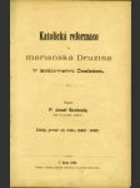 Katolická reformace a marianská Družina v království Českém I. Doba první od roku 1552-1620