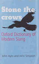 Stone the crows - Oxford dictionary of modern slang