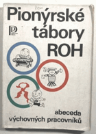 Abeceda výchovných pracovníků Pionýrské tábory ROH FOŘT