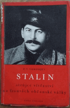 Stalin, strůjce vítězství na frontách občanské války