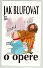 Jak blufovat o opeře